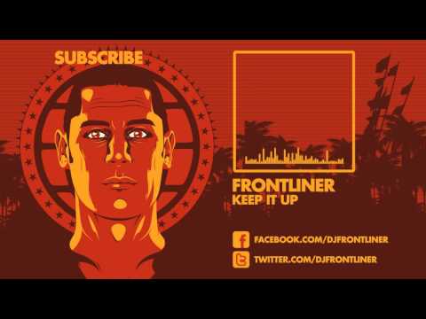 Frontliner - Keep It Up Preview (HD|HQ)
