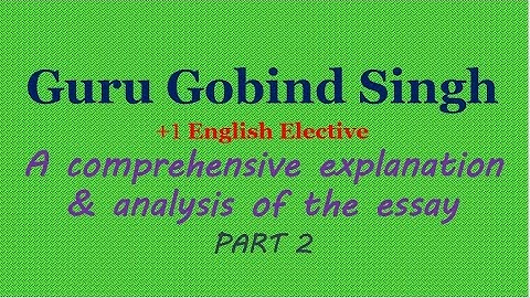 Guru Gobind Singh class 11 English elective essay 5 explanation Part 2 +1 plus 1 plus one XI pseb