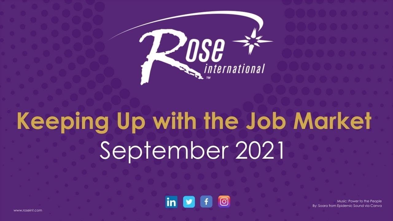 Keeping Up with the Job Market September 2021 Rose International