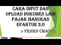 Cara Input dan Upoad Dokumen Lain Pajak Masukan efaktur 3.0