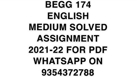 BEGG 174 ENGLISH MEDIUM SOLVED ASSIGNMENT 2021-22 | FOR PDF WHATSAPP ON 9354372788
