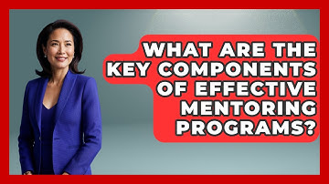 What Are the Key Components of Effective Mentoring Programs? | Modern Manager Toolbox News