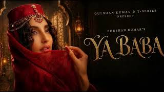 YA BABA (Official Video) - NORA FATEHI  STYLE | SUNO AI SONG