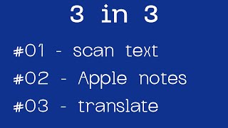 3 in 3 #003 (Scan text with the iPad camera, Apple Notes, translate) screenshot 5