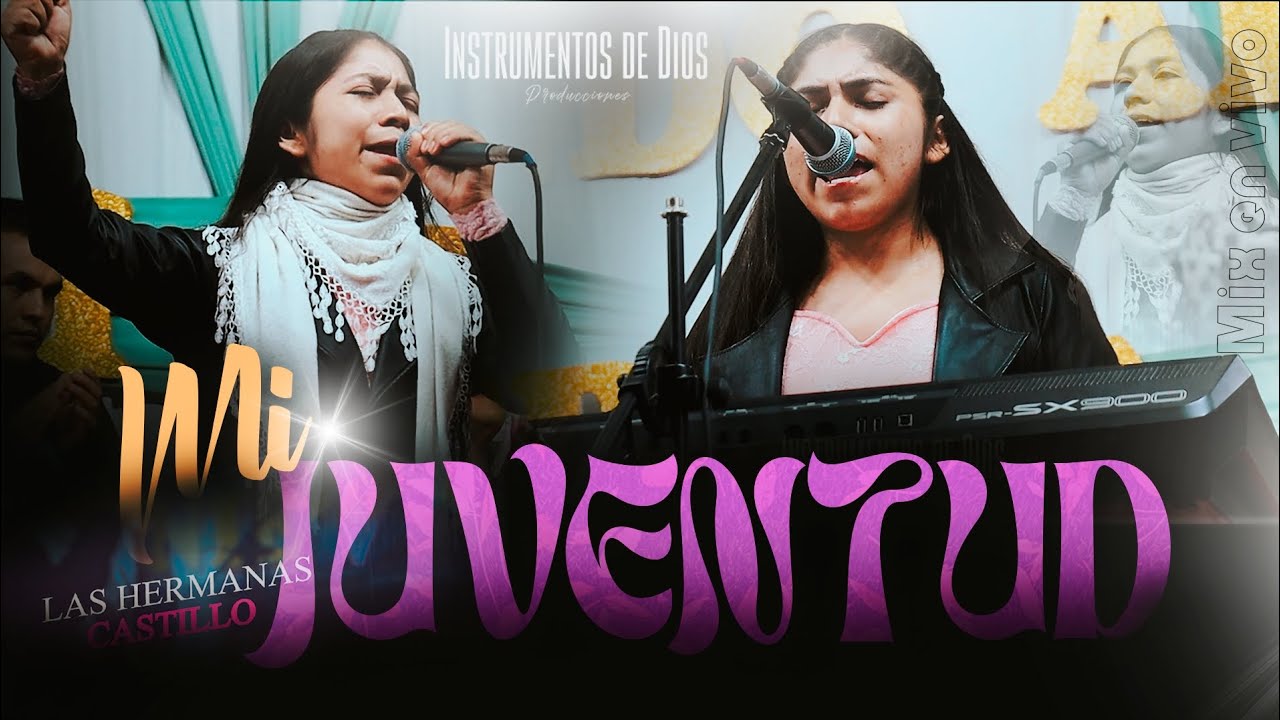 Mi Juventud (Mix) //Las Hnas Castillo En vivo - 2025