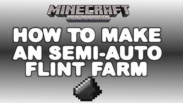 Minecraft Xbox 360 flint farm tutorial