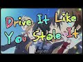 Drive it like you stole it - tradução pt/br
