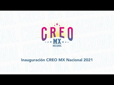 Inauguración Creo MX Nacional 2021
