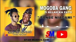MOGOBA GANG FT ALLAH KA FATO  - FANBÈ NIAGAMI (2021)
