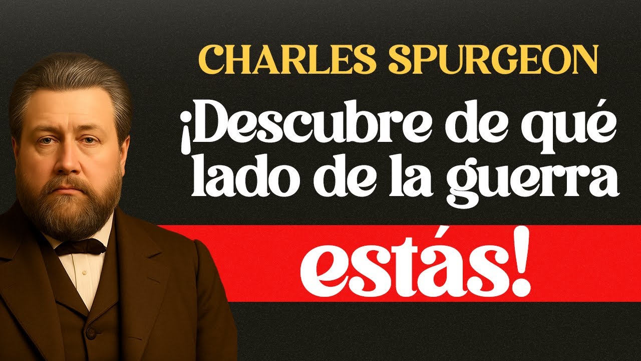 La Guerra Invisible Que Se Está Librando Ahora - Efesios 6 - CHARLES SPURGEON