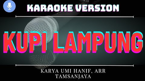 KUPI LAMPUNG - KARAOKE TERBARU TANPA VOKAL arr. Tamsanjaya karya Umi Hanif