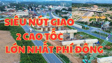 Nút Giao Tân Hiệp| Siêu Nút Giao 2 Tuyến CT: Bến Lức - Long Thành & CT: Biên Hòa - Vũng Tàu| Phan TV
