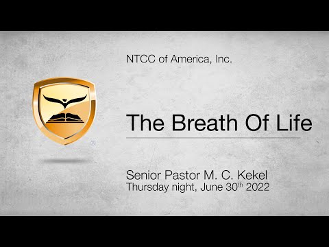 The Breath Of Life — Genesis 2:1-7 — Senior Pastor M. C. Kekel