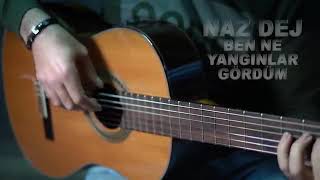 Naz Dej - Ben Ne Yanginlar Gordum
