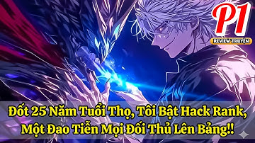 Đốt 25 Năm Tuổi Thọ, Tôi Bật Hack Rank, Một Đao Tiễn Mọi Đối Thủ Lên Bảng!! | Phần 1