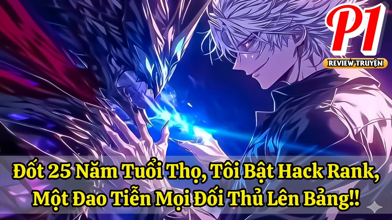 Đốt 25 Năm Tuổi Thọ, Tôi Bật Hack Rank, Một Đao Tiễn Mọi Đối Thủ Lên Bảng!! | Phần 1