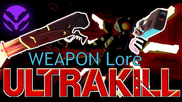 ULTRAKILL - Weapon Lore