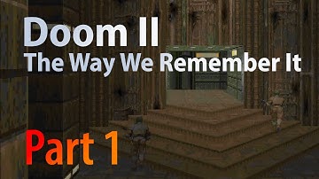 Doom 2 the Way We Remember It (Part 1) - UV (Pistol Start)