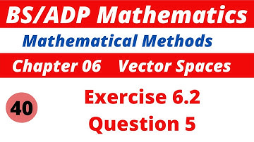 40.  Vector Spaces | Exercise 6.2 | Question 5