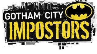 Vidéo-Découverte sur Gotham City Imposteurs !