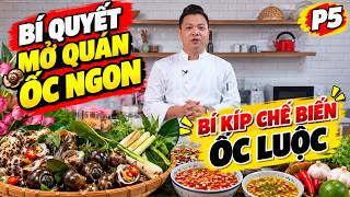 Bí Quyết Mở Quán Ốc Ngon #05 | Bí Kíp Chế Biến Ốc Luộc Thơm Ngon Hấp Dẫn