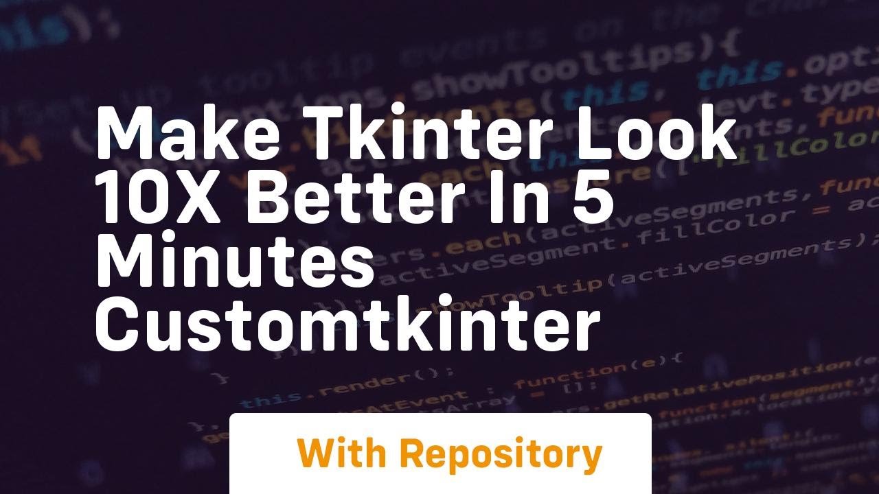 make tkinter look 10x better in 5 minutes customtkinter - YouTube