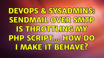 DevOps & SysAdmins: Sendmail over SMTP is Throttling My PHP Script... How do I make it behave?