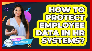 How To Protect Employee Data In HR Systems?
