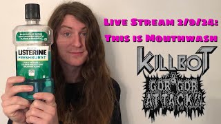 Live Stream 2/9/24: This Is Mouthwash