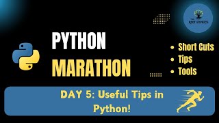 Marathon Day 5: Useful tips in Python!