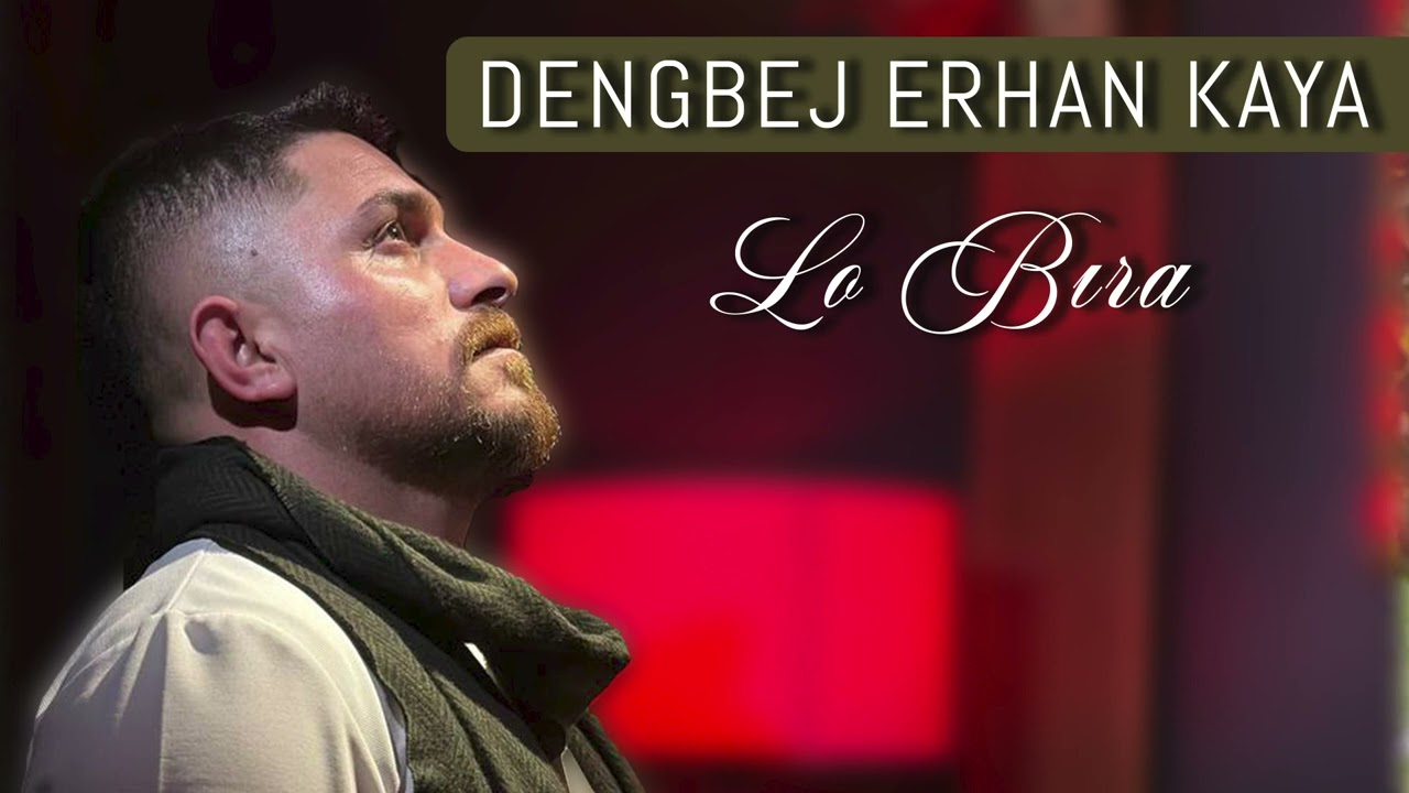Dengbej Erhan Kaya - Lo Bıra 2024
