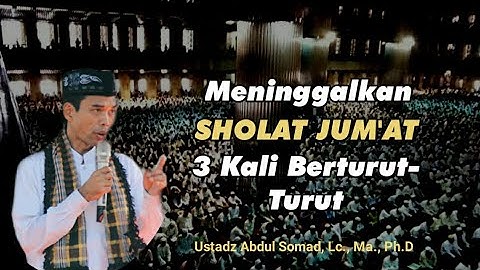 Ustadz Abdul Somad, Lc., Ma., Ph.D | MENINGGALKAN SHOLAT JUM