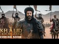 KHALID BIN WALEED Lion Of The Desert Official Trailer Coming Soon