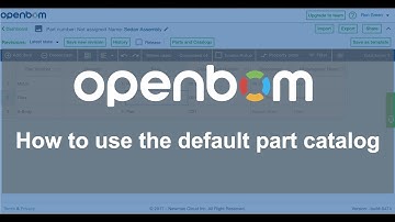 OpenBOM: How to use the default Part Catalog
