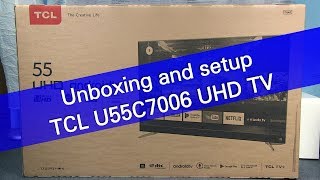 TCL U55C7006 UHD HDR Android TV unboxing
