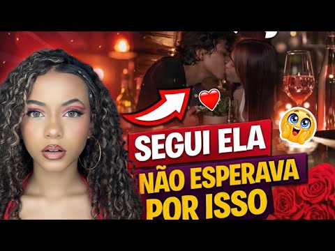 ELA PENSOU QUE FOSSE UM ENCONTRO MAIS SE SURPREENDEU COM O FINAL 🤫