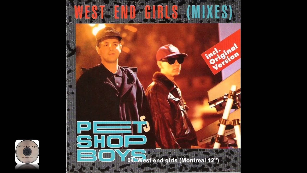 Pet Shop Boys - West end girls (Montreal 12'') - YouTube