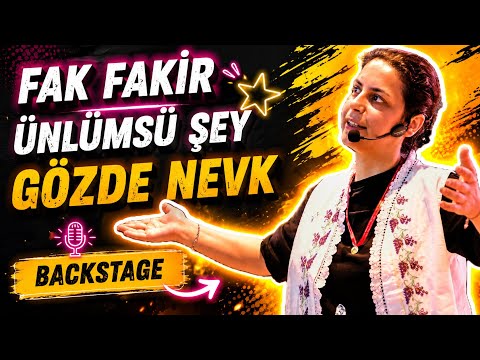 GÖZDE NEVK FAK FAKİR ÜNLÜMSÜ ŞEY STAND UP BACKSTAGE
