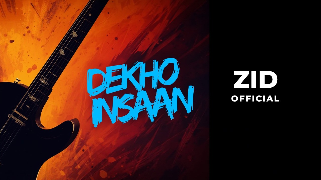 Dekho Insaan – The Voice Within | Zid Official