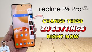 Realme P4 Pro 5G : Change These 20 Settings Right Now