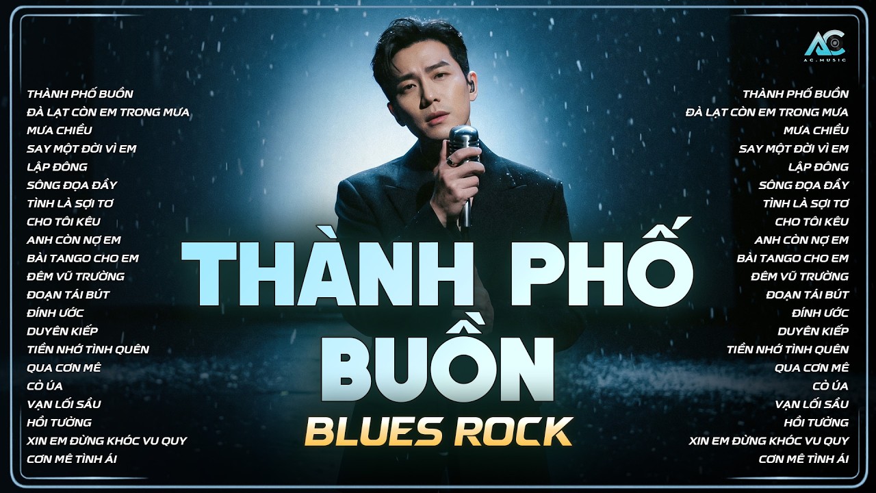 THÀNH PHỐ BUỒN | TUYỂN TẬP NHẠC BLUES ROCK HOT TIKTOK | THÀNH PHỐ NÀO NHỚ KHÔNG EM...