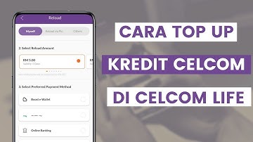 Cara Top Up Atau Tambah Nilai Kredit Celcom Melalui Aplikasi Celcom Life | Reload Prepaid Online