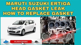 MARUTI SUZUKI ERTIGA ENGINE OVERHEAT HEAD GASKET LEAK HOW TO REPLACE GASKET