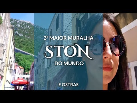 STON: Segunda Maior Muralha e Ostras ❤ Croácia