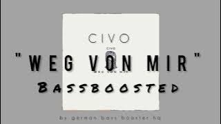 CIVO - WEG VON MIR (Bass Boosted)