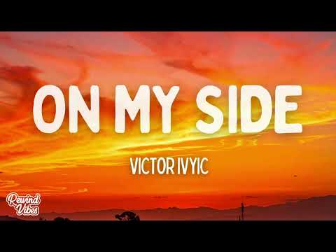 Victor Ivyic - On My Side (Lyrics)