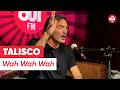 Talisco - Wah Wah Wah (Live sur OÜI FM)