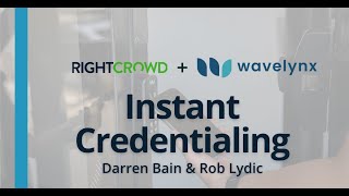 Rightcrowd X Wavelynx Instant Credentialing