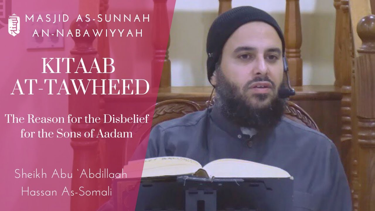 The Reason for the Disbelief of the Sons of Aadam | KItaab at-Tawheed ...