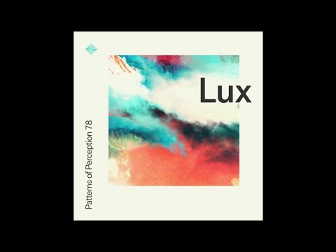 Lux - Patterns of Perception 78 (20th January 2021)